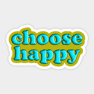 choose happy Sticker